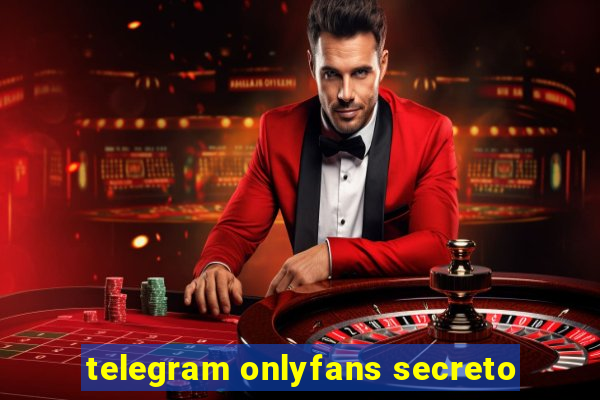 telegram onlyfans secreto